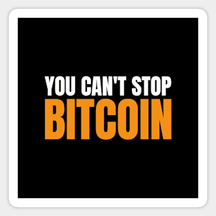 You Can't Stop Bitcoin Because BTC is The Future of Money Magnet